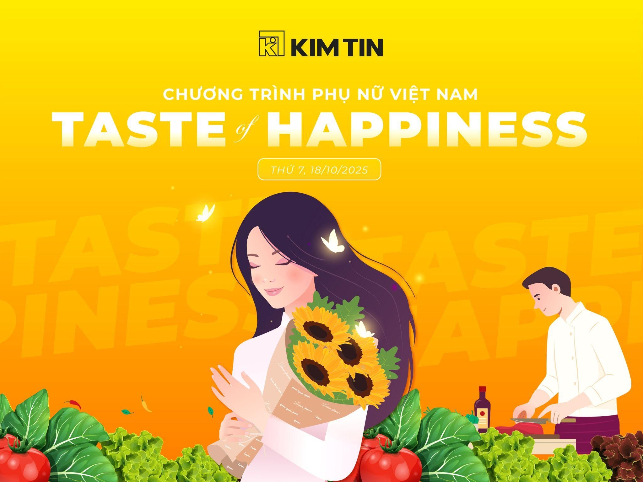 TASTE OF HAPPINESS: HƯƠNG VỊ HẠNH PHÚC DÀNH CHO TOÀN THỂ PHÁI ĐẸP KIM TÍN